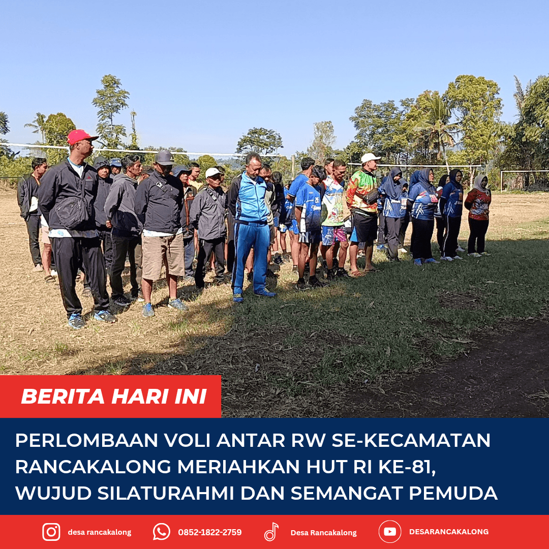 PERLOMBAAN VOLI ANTAR RW SE-KECAMATAN RANCAKALONG MERIAHKAN HUT RI KE-81, WUJUD SILATURAHMI DAN SEMANGAT PEMUDA