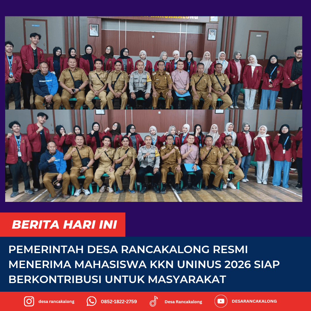 PEMERINTAH DESA RANCAKALONG RESMI MENERIMA MAHASISWA KKN UNINUS 2026 SIAP BERKONTRIBUSI UNTUK MASYARAKAT